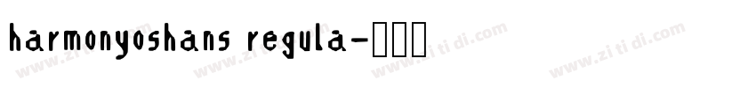 harmonyoshans regula字体转换